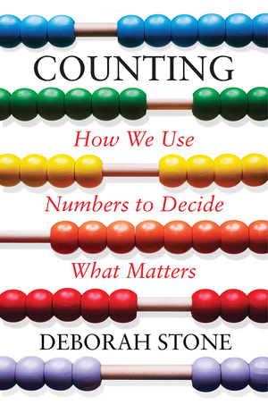 Book cover of Counting: How We Use Numbers to Decide What Matters by Deborah Stone